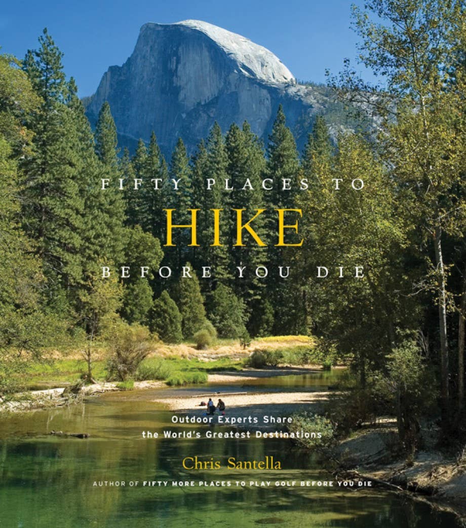 'Fifty Places to Hike Before You Die' by Chris Santella
