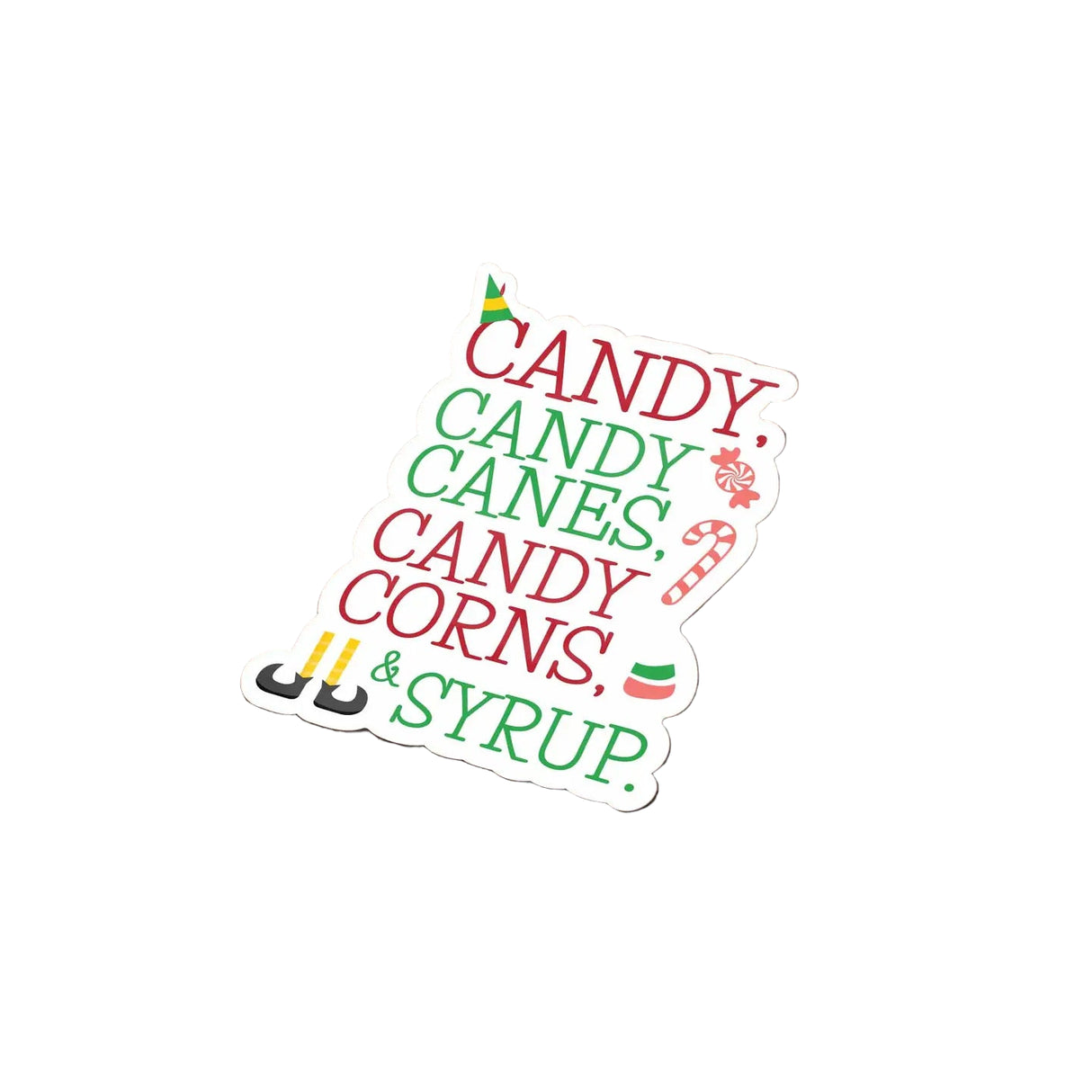 Sticker - "Candy, Candy Canes, Candy Corns & Syrup" Buddy Movie Quote