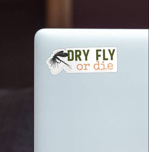 Sticker - 'Dry Fly or Die'