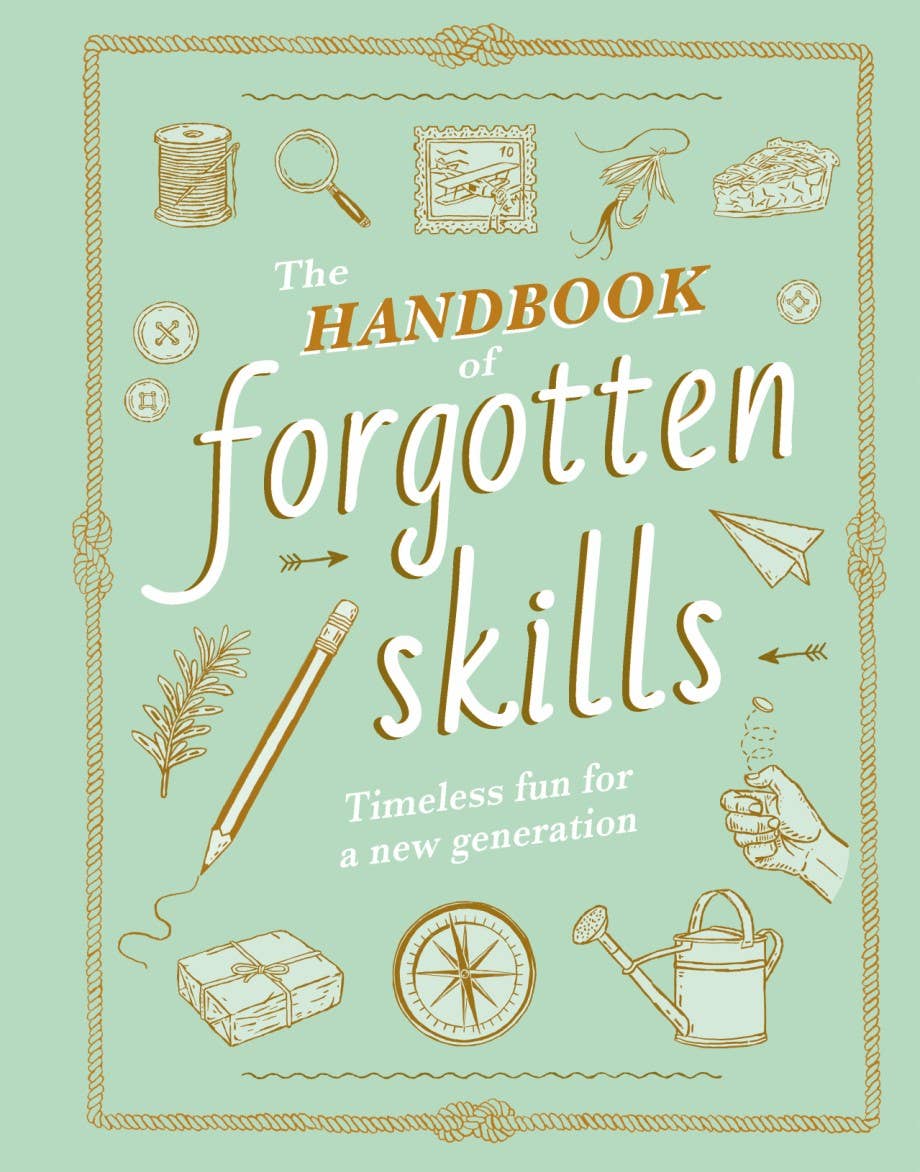'The Handbook of Forgotten Skills' by Elaine Batiste and Natalie Crowley