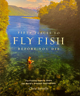 'Fifty Places to Fly Fish Before You Die' by Chris Santella