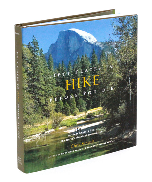 'Fifty Places to Hike Before You Die' by Chris Santella