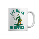 Fishing Mug - 'I'll Be in My Office'