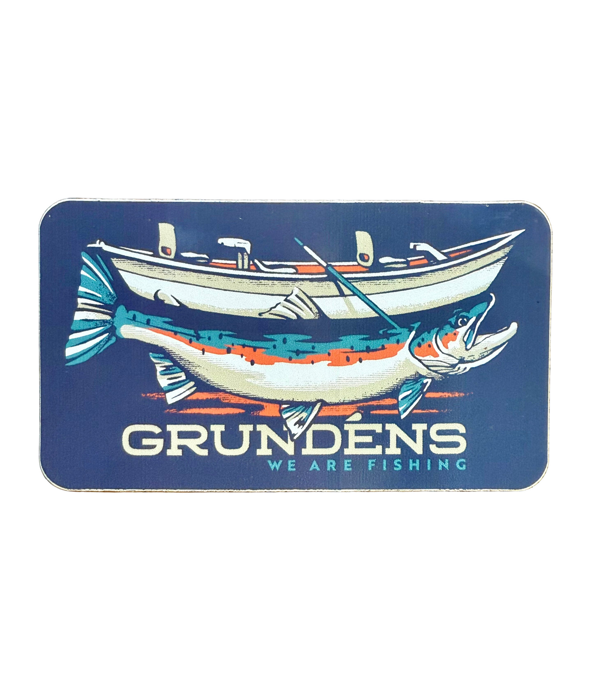 Sticker - "Drift Boat, We Are Fishing"