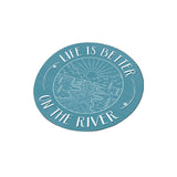 Sticker - 'Life is Better on the River'